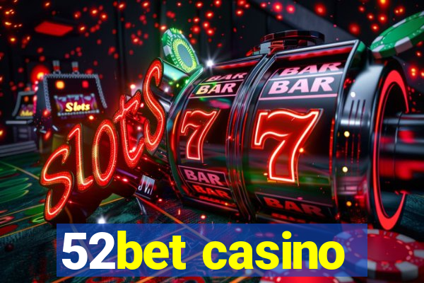 52bet casino